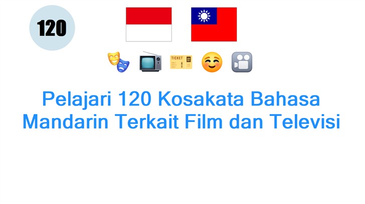 Pelajari 120 Kosakata Bahasa Mandarin Terkait Film dan Televisi